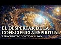 "El Despertar de la Consciencia Espiritual"