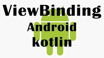 ViewBinding Android Kotlin in less than 4 minutes