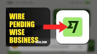 How To Fix Wire Transfer Pending On Wise Business 2026 (QUICK FIX)