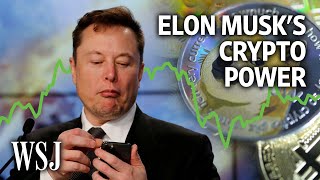 Elon Musk’s Power Over Crypto, Explained | WSJ