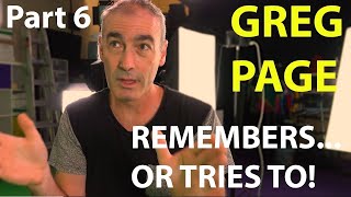 Greg Page: Remembers… Or Tries To! (Part 6)