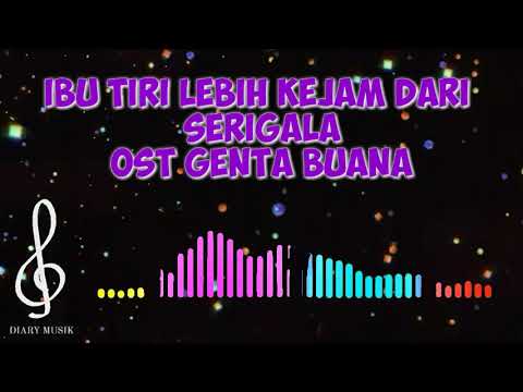 IBU TIRI LEBIH KEJAM DARI SERIGALA OST GENTA BUANA | DIARY MUSIK | MUSIK INDONESIA LAGU POPULER