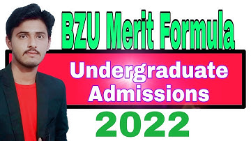 BZU Merit Formula For BS Admissions 2022 |Undergraduate Admissions Merit Formula BZU 2022#admissions
