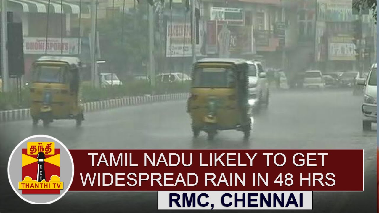 Tamil nadu likely to get widespread rain in 48hours - RMC, Chennai ...