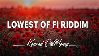 Lowest Of Fi Riddim - Konrad OldMoney