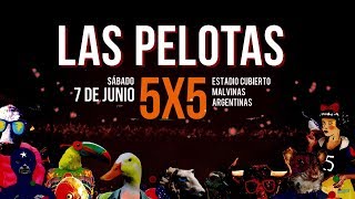 Las Pelotas - 5x5 (Show Completo - Estadio Cubierto Malvinas Argentinas)