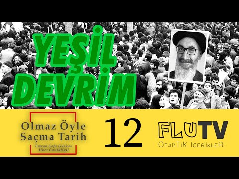 İran İslam Devrimi, Şiilik ve Humeyni -Üç Devrim (Yeşil)- Olmaz Öyle Saçma Tarih -Emrah S.Gürkan-B12