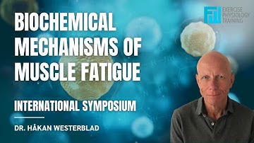Biochemical mechanisms of muscle fatigue - Dr. Håkan Westerblad International SYMPOSIUM