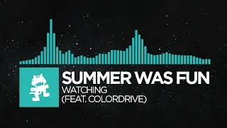 [Indie Dance] - Summer Was Fun - Watching (feat. Colordrive) [Monstercat Release]