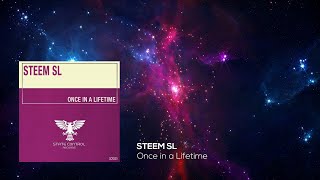 STEEM SL - Once in a Lifetime [OUT NOW!]