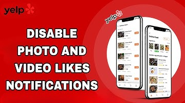 How To Disable Photo And Video Likes Notifications On Yelp App