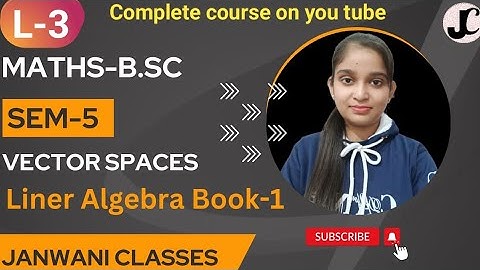 B.Sc 5th sem Maths || Ch-Vector Spaces || By Jyoti Chaudhary ✍️✍️