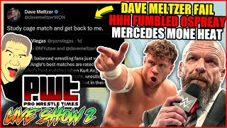 Dave Meltzer Cagematch FAIL! Mercedes Mone BACKSTAGE HEAT? Triple H FUMBLED Will Ospreay?