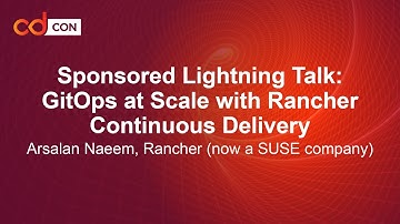 Sponsored Lightning Talk: GitOps at Scale with Rancher Continuous Delivery - Arsalan Naeem
