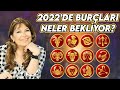 2022 YILINDA BURÇLARI NELER BEKLİYOR? - 2022'NİN EN ŞANSLI BURÇLARI