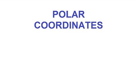 Polar Coordinates
