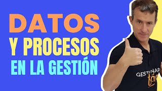 Análisis de datos y Procesos. ¿Cómo encajan en la gestión Global?