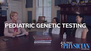 El Paso Physician | Pediatric Genetic Testing 🧬
