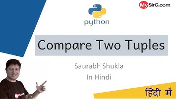 Python Program to Compare Two Tuples | MySirG.com