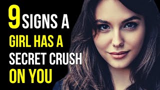 9 Signs a Girl Has a Secret Crush on You