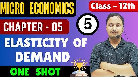 Elasticity of demand/micro economics/class 12/micro economics class 12 chapter 5/