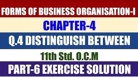 11th Std OCM Ch-4 Forms of Business Organization-I ( Q.4 Distinguish between Solution)Oart-6