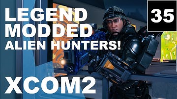 XCOM2 – Ep35 – Legend, Modded, Honestman – Let’s Play