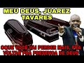 A MELHOR PREGAÇÃO DE JUAREZ TAVARES  || EMOCIONANTE!