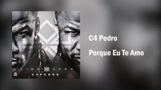C4 Pedro - Porque Eu Te Amo [Áudio]