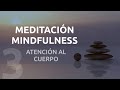 Meditación Mindfulness 3/4 | Atención Plena al Cuerpo 🧘🏽