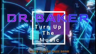 Dr.Baker-Turn Up The Music(Mike Allen RMX 2023)video edit