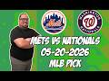 New York Mets vs Washington Nationals 5/20/26 MLB Pick &amp; Prediction | MLB Betting Tips