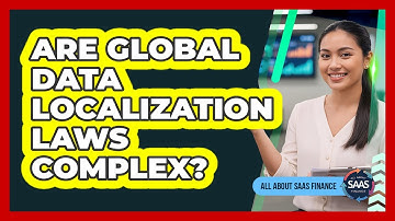 Are Global Data Localization Laws Complex?