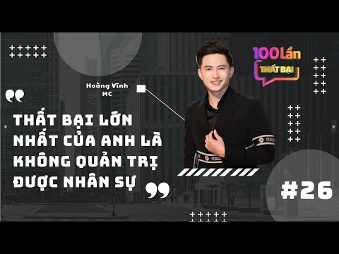 100 Lần Thất Bại #26 | Chàng MC phải DẸP QUÁN vì thất bại khi không quản được nhân viên.
