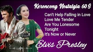 Download Lagu Keroncong Nostalgia 60 - 70 Elvis Presley Can't Help Falling in Love, Love Me Tender and More MP3