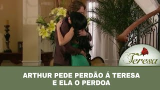 Teresa - Arthur Pede Perdão Á Teresa Por Ter Desconfiado Dela E Ela O Perdoa