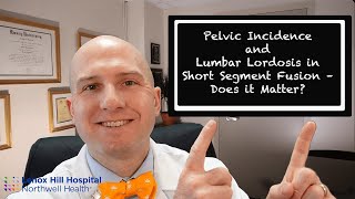 Pelvic Incidence and Lumbar Lordosis in Short Segment Fusion – Does it Matter? Dr. Griffin Baum