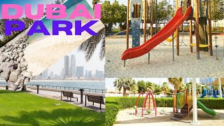 Dubai Park @ktkviews