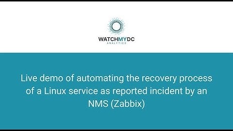 Live demo of automating the recovery process of a Linux service as reported incident by an NMS