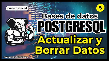 5. ACTUALIZAR y BORRAR datos de una tabla PostgreSQL | Curso de bases de datos completo
