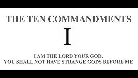 The Ten Commandments: First Commandment