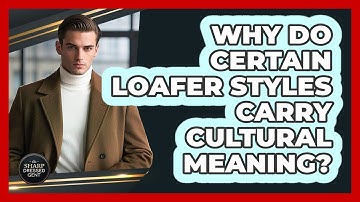 Why Do Certain Loafer Styles Carry Cultural Meaning? - The Sharp Dressed Gent