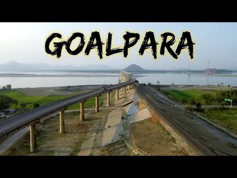 GOALPARA - History of Goalpara l About Goalpara l Goalpara Town l Aerial View of Goalpara, Assam