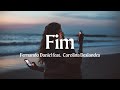 Fernando Daniel Feat Carolina Deslandes Fim Letra mp3