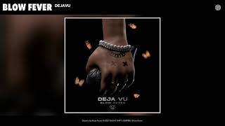 Blow Fever - Dejavu (Audio)