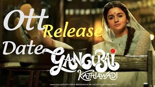 Gangubai Kathiawadi Ott Platform Release Date |Movies Updates