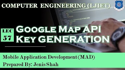 Lec-57_GoogleMap API Key Generation in Android |Mobile Application Development| Computer Engineering