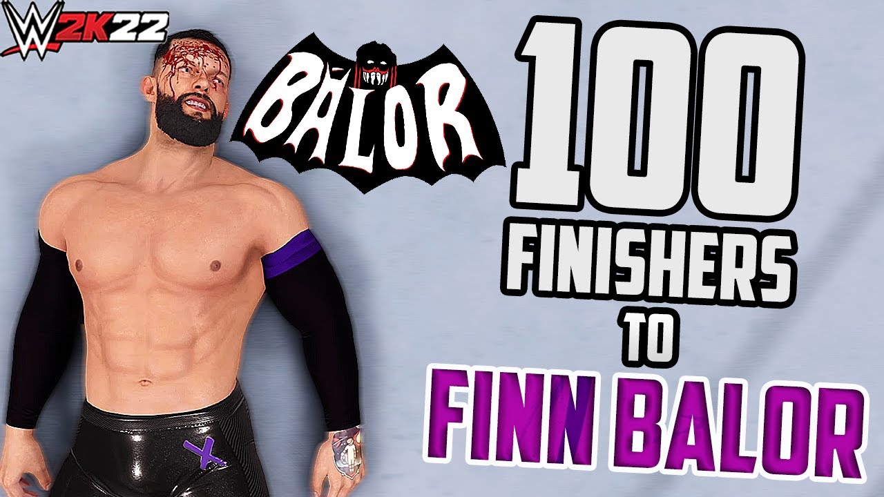 100 Finishers to Finn Balor! - WWE 2K22