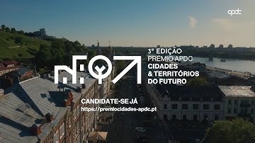3ª edição - Candidate-se já - Prémio ‘Cidades e Territórios do Futuro’ APDC