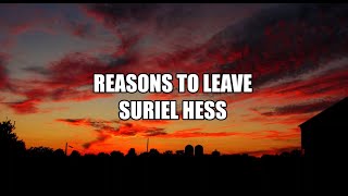 Suriel Hess - Reasons to Leave (LYRICS)